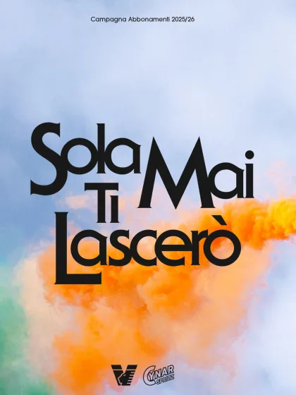 SOLA MAI TI LASCERO’: AL VIA LA CAMPAGNA ABBONAMENTI 25/26