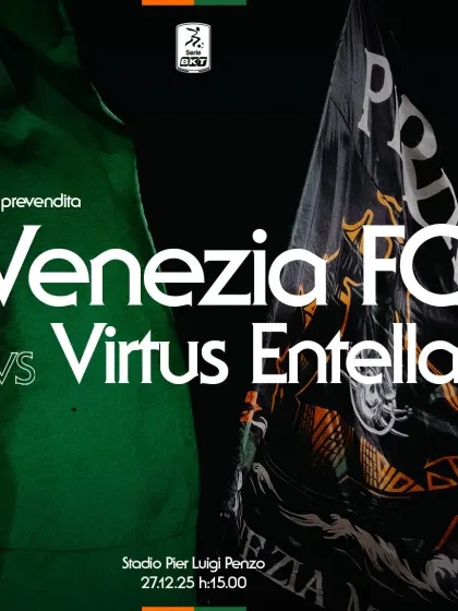 Serie BKT 25/26: la prevendita per Venezia FC-Virtus Entella