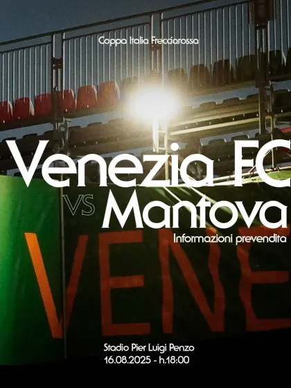 Coppa Italia 25/26: la prevendita di Venezia FC - Mantova